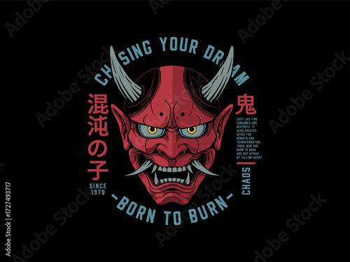 Japanese Oni Mask Vector Art - Chasing Dreams, Born to Burn Motivation, design t-shirt streetwear clothing, vector typography, perfect for modern apparel