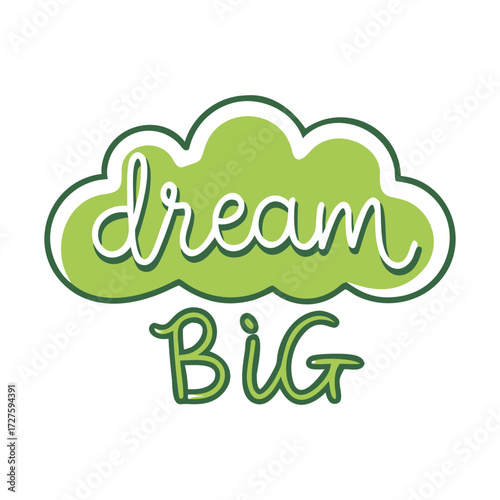 Green cloud with dream big inspirational text