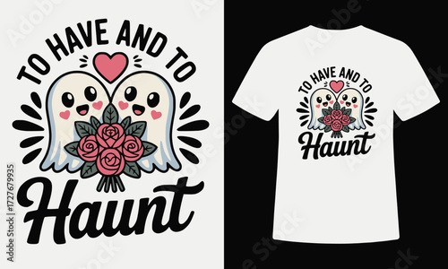 To Have and To Haunt – Cute Ghost Wedding Pun Design