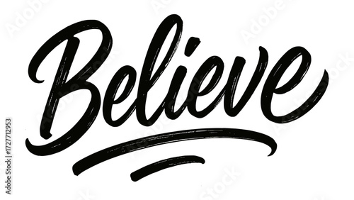 Inspirational brush calligraphy with handwritten word believe in black ink on white background