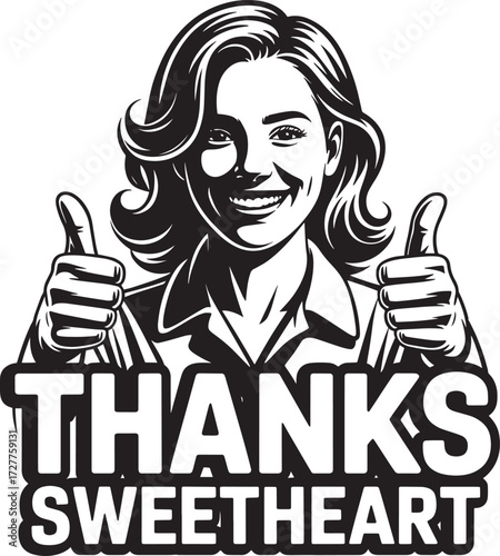 Woman shows two thumbs up, thanks sweetheart text, appreciation gesture in black white