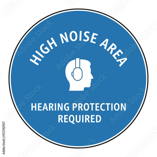 Sign indicating a high noise area where hearing protection is mandatory for safety