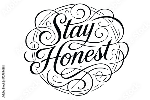 Stay Honest Flourish. Flourish Lettering: "Stay Honest" in classic ornamental flourished script, medium-thick curls with swashes extending from S and H,