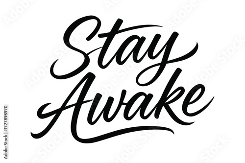 Stay Awake Script. Script Hand-Lettering: "Stay Awake" in fluid brush script, semi-cursive with soft curves, elegant thin connectors, flowing fast brush
