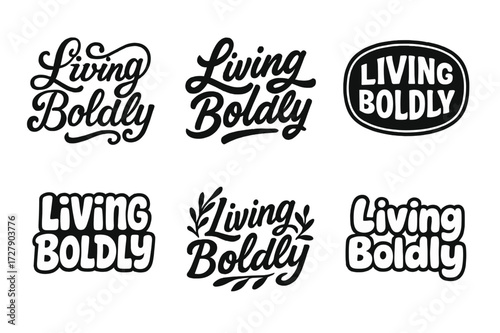 Bold Lettering Styles. Living Boldly. Set lettering. harmonious lettering variations of the same emblematic concept (Whimsical curly type with flourishes, Bold