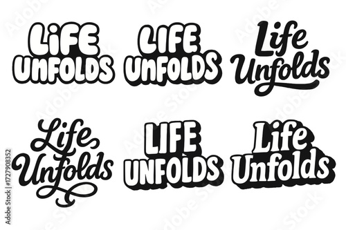 Harmonious Lettering Grid. Life Unfolds. Set lettering. harmonious lettering variations of the same emblematic concept (Rounded bubble playful style, Funky
