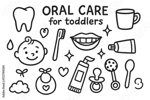 Toddler Oral Care Doodles. Hand-drawn doodle illustration Oral care for toddlers [tooth, toothbrush, toothpaste, cup, baby face, smile, sparkle, star, heart,