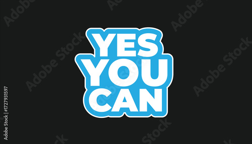YES YOU CAN – MOTIVATIONAL INSPIRATIONAL STICKER
