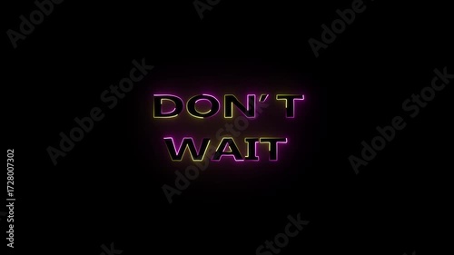 cyan and yellow color glowing neon don t wait text animation on black background.