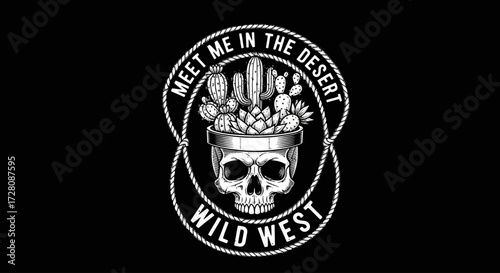 White graphic illustration of a skull with cacti and succulents in a pot on its head, encircled by a rope with 'MEET ME IN THE DESERT WILD WEST' text on a black background.