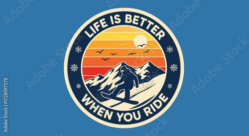 Retro sunset snowboarding badge design with Bigfoot on a mountain, featuring the text 'Life is Better When You Ride'.