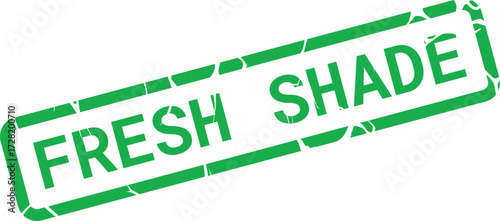 Distressed green stamp declaring Fresh Shade is diagonally positioned over a white background