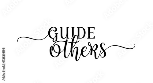 Inspiring elegant typography phrase guide others for mentorship coaching or leadership themes