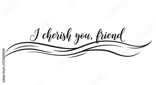 Elegant calligraphy design expressing heartfelt sentiment, perfect for greeting cards, gifts, and conveying appreciation to a cherished friend