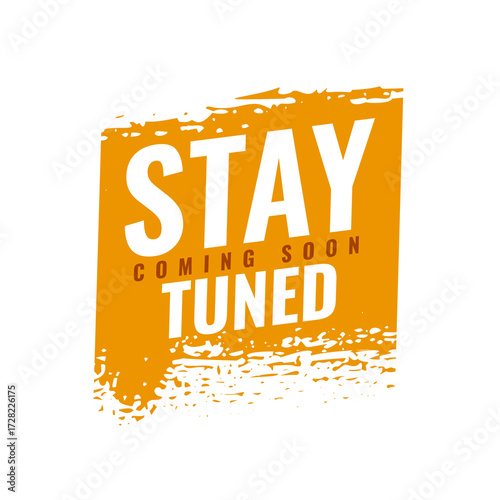 grungy style coming soon stay tuned template for new post or notification