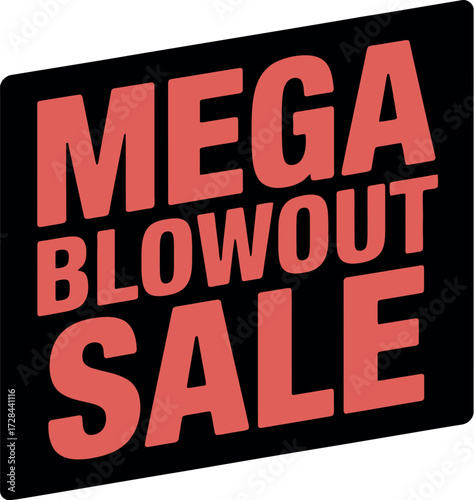 A promotional sign displaying mega blowout sale in red text on a black background