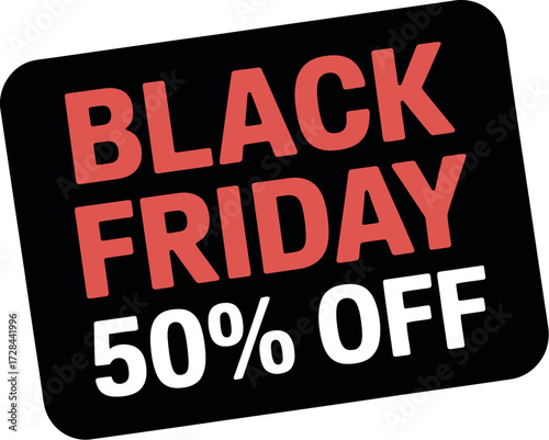A black friday promotional sign with red text and a fifty percent off discount offer