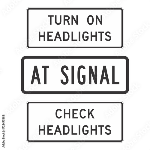 Street Sign. Traffic Sign.  TURN ON HEADLIGHTS. AT SIGNAL. CHECK HEADLIGHTS