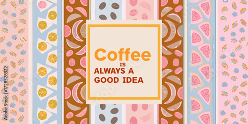 Coffee is always a good idea text with abstract fruit and coffee bean patterns in pastel colors