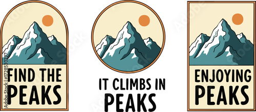 Set of three retro outdoor adventure emblems featuring stylized snowy mountain peaks, an orange sun, and motivational slogans.