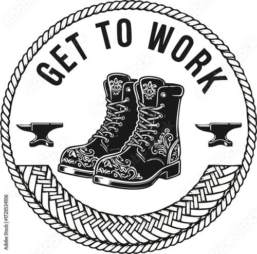Vintage monochrome emblem with ornate work boots, anvils, and "Get To Work" text inside a circular rope frame.