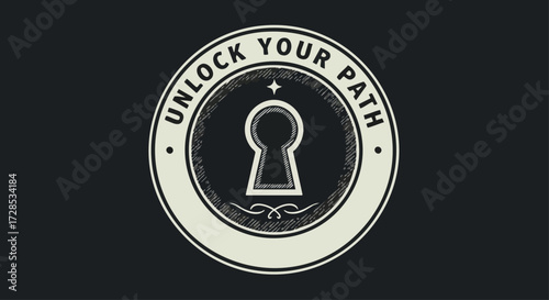 Vintage motivational emblem with 'Unlock Your Path' text and a central keyhole icon.