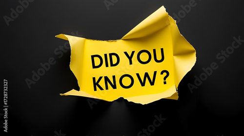 DID YOU KNOW? bold white text appears through torn yellow paper on black background. Educational trivia, fun fact, or informational reveal concept. Learning, awareness, and discovery theme