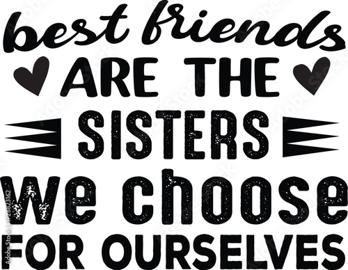 Best Friends Are The Sister We Choose For Ourselves SVG