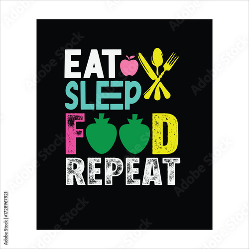 FOOD T-SHIRT DESIGN, THIS T-SHIRT DESIGN INFLUENCE TO THE NATURAL FOOD. natural food is a good food,  EAT SLEEP FOOD REPEAT.