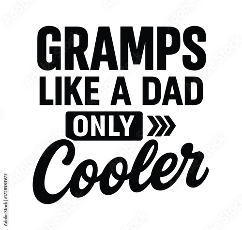 Gramps Like Dad Only Cooler