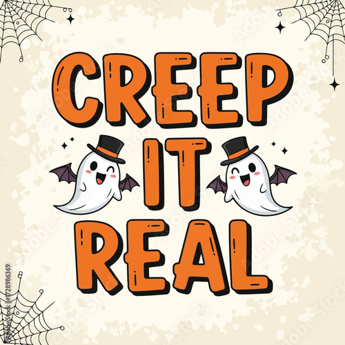 Vector illustration of creep it real text with cute ghosts and spiderwebs for halloween