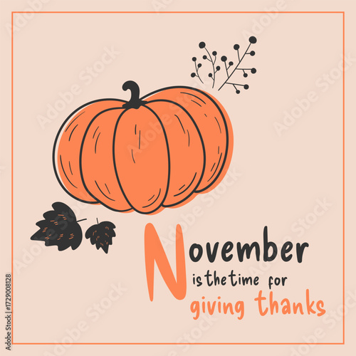 Thanksgiving Day greeting card with a hand drawn pumpkin decorated with leaves and berries. Vector illustration