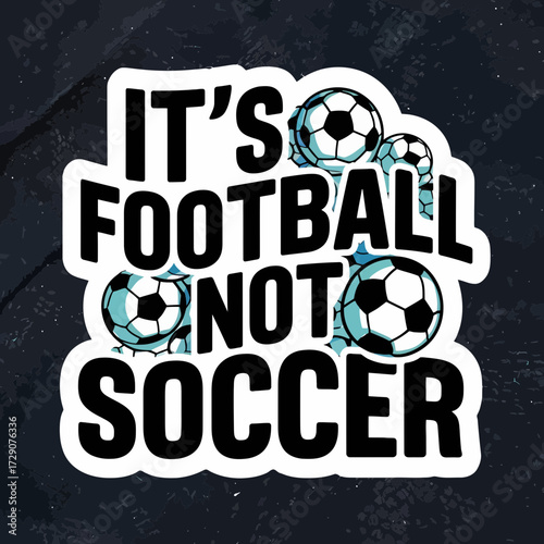 Humorous football not soccer dye cut sticker vector illustration for apparel and accessories silhouette white background