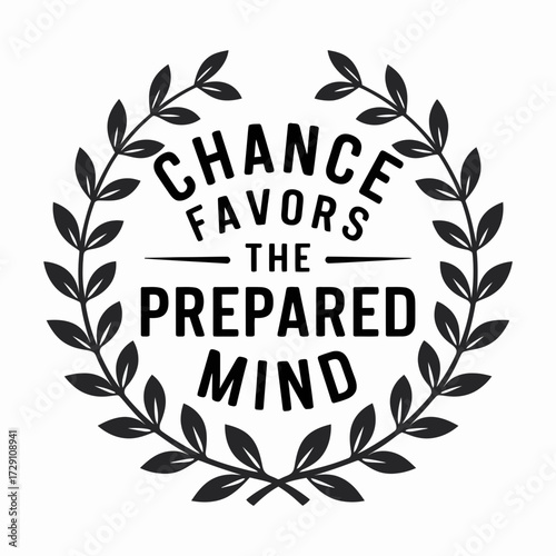 Vintage laurel wreath typography design chance favors the prepared mind vector silhouette white background