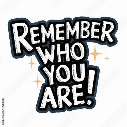 Remember who you are inspirational quote vector illustration scalable graphic design silhouette white background