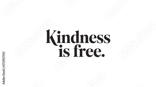 Kindness is free typography design simple black text isolated on white background inspirational quote for posters and social media
