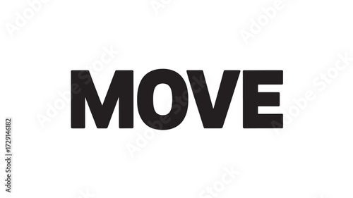 The word MOVE in bold black letters simple typography design isolated isolated on white background for graphic design and motivational content