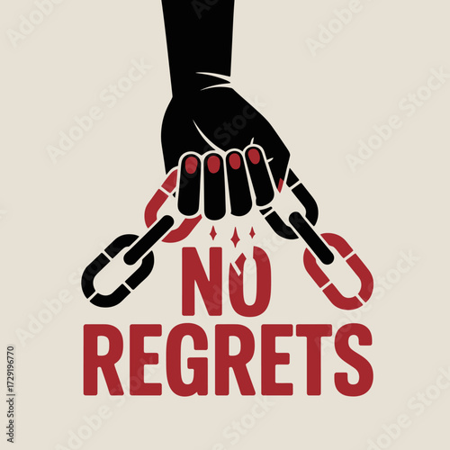 Fist breaking chains with no regrets text symbolic freedom and determination powerful message visualizing release and overcoming obstacles vector