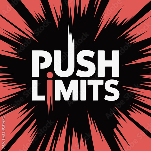 Motivational graphic typography 'push limits' exploding with dynamic energy and bold white text on vibrant red starburst background for inspiration and achievement vector