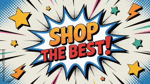 Exciting comic book inspired sale advertisement shouting shop the best with bursting stars and dynamic lightning bolts, perfect for marketing promotions and attention grabbing campaigns