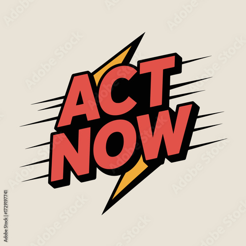 Bold red act now text dynamic lightning bolt graphic retro pop art style urgent call to action for business vector