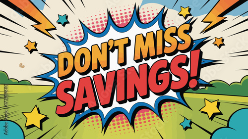 Catchy comic book style graphic shouting 'Don't Miss Savings!' with exploding text effect and stars, perfect for promotional marketing campaigns and grabbing attention with retro flair