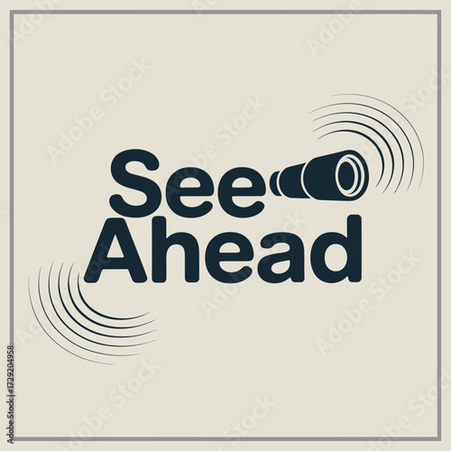 Minimalist graphic design poster see ahead text with telescope lens symbol featuring sound waves representing vision and future forward thinking concept vector