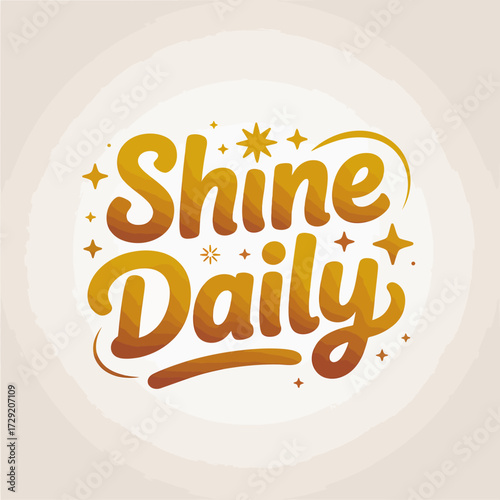 Handwritten "shine daily" font with sparkling stars and golden gradient embodying positivity and motivation for daily encouragement vector