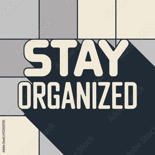 Stay organized motivational text with bold sans-serif font and long shadow effect on a geometric pattern background vector