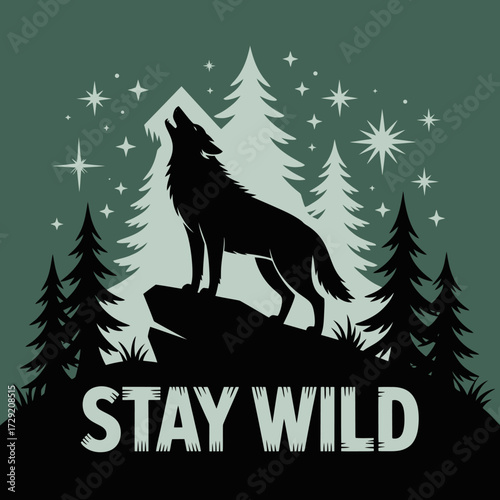 Majestic wolf howling at starry night sky silhouette above pine forest and 'stay wild' text for adventure and nature enthusiasts vector
