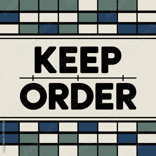 Bold stark corporate poster design inspiring keep order message with geometric border and clean typography for modern business vector