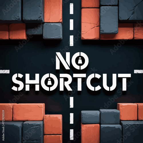 Industrial style poster with bold 'no shortcut' typography and brick texture representing hard work and dedication vector
