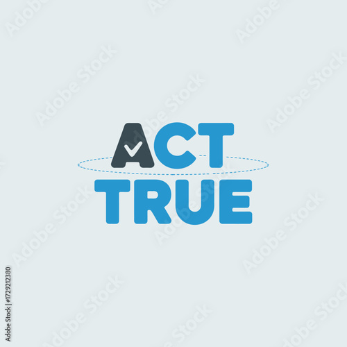 Modern minimalist logo design with 'act true' text and checkmark symbol representing honesty authenticity and correctness for business and branding vector