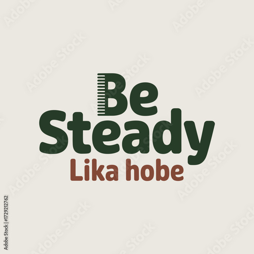 Motivational quote be steady lika hobe inspiring words for positive mindset and personal growth encouragement typography vector